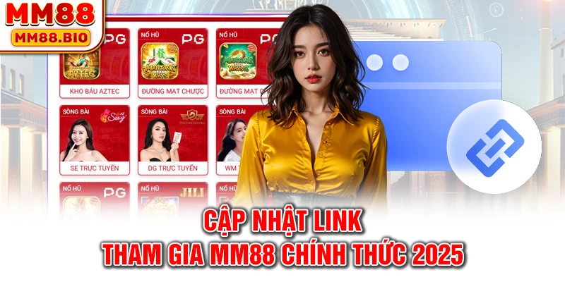 Cập nhật link tham gia MM88 chính thức 2025