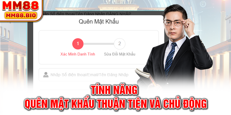 Tính năng quên mật khẩu thuận tiện và chủ động