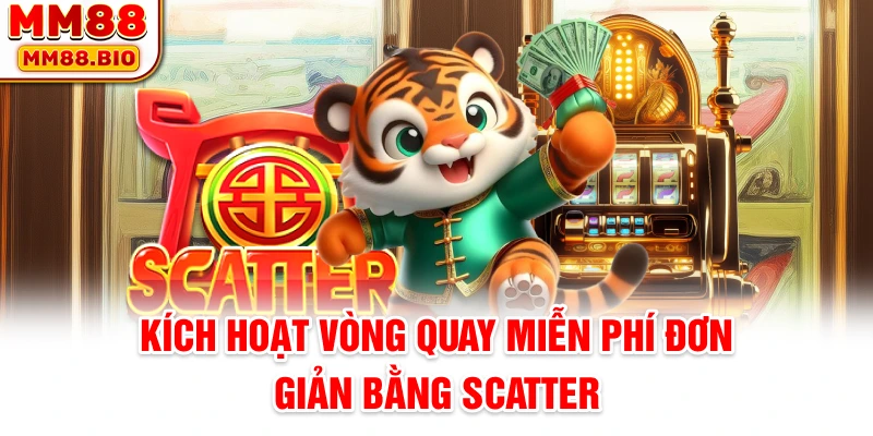 Kích hoạt vòng quay miễn phí đơn giản bằng Scatter