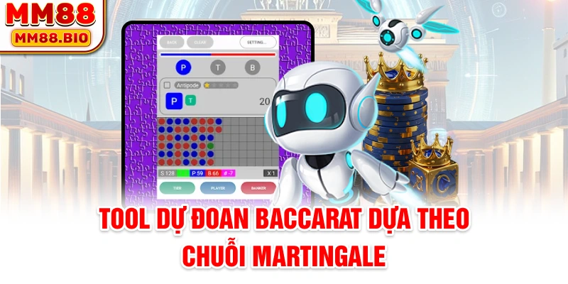 Tool dự đoán baccarat dựa theo chuỗi Martingale